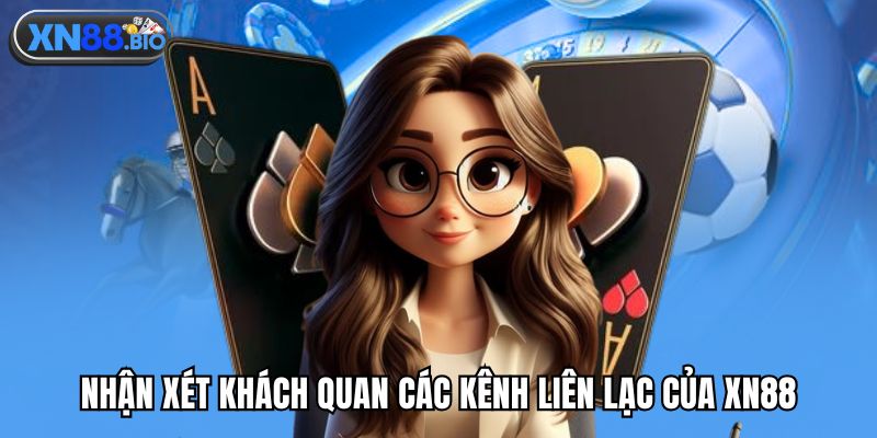 Nhận xét khách quan các kênh liên lạc của XN88