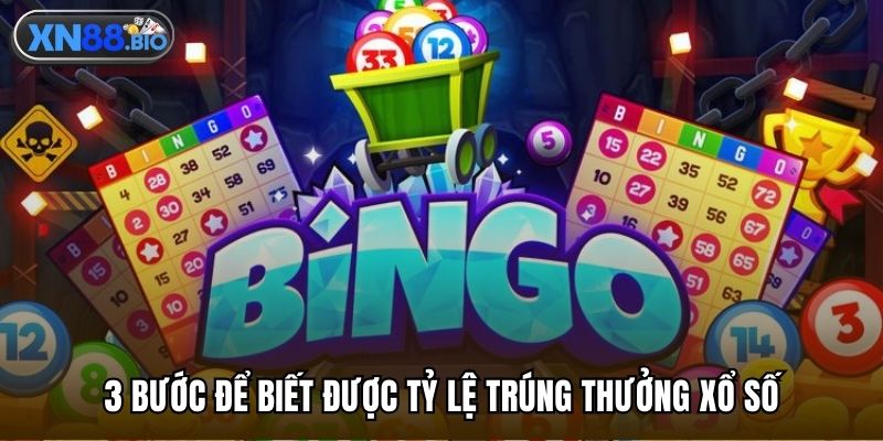 3 bước để biết được tỷ lệ trúng thưởng xổ số